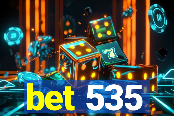 bet 535